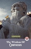 The Wisdom Of Confucius (eBook, ePUB)
