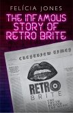 The Infamous Story of Retro Brite (eBook, ePUB) The Infamous Story of Retro Brite (eBook, ePUB)