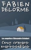 Cinq crimes impossibles (Les enquêtes d'Alexandre Grimbert) (eBook, ePUB)