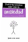 Todo lo que necesitas saber sobre la Ansiedad. Preguntas y Respuestas Breves (eBook, ePUB)