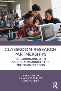 Classroom Research Partnerships (eBook, ePUB) - Meyer, Debra K.; Turner, Julianne C.; Perry, Nancy E.