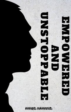 Empowered and Unstoppable (eBook, ePUB) - Mahmoud, Ahmed