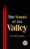 The Scouts Of The Valley (eBook, ePUB) The Scouts Of The Valley (eBook, ePUB)