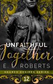 Unfaithful Together (Shared Desires Series, #12) (eBook, ePUB)