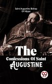 The Confessions Of Saint Augustine (eBook, ePUB)