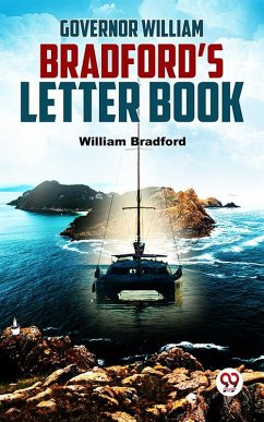 Governor William Bradford'S Letter Book (eBook, ePUB) - Bradford, William