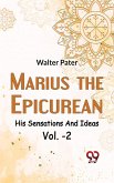 Marius The EpicureanHis Sensations And Ideas Vol. -2 (eBook, ePUB)