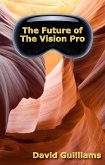 The future of the Vision Pro (eBook, ePUB) The future of the Vision Pro (eBook, ePUB)