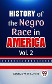 History Of The Negro Race In America Vol. 2 (eBook, ePUB)