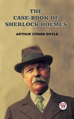 The Case-Book Of Sherlock Holmes (eBook, ePUB) - Doyle, Arthur Conan