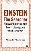 Einstein The Searcher His Work Explained From Dialogues With Einstein (eBook, ePUB)