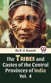 The Tribes And Castes Of The Central Provinces Of India Vol. 4 (eBook, ePUB)