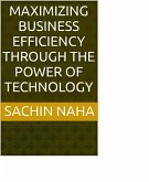 Maximizing Business Efficiency Through the Power of Technology (eBook, ePUB)