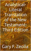 Analytical-Literal Translation of the New Testament: Third Edition (Lulu Version) (eBook, ePUB)