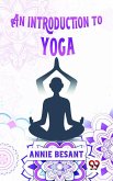 An Introduction To Yoga (eBook, ePUB) An Introduction To Yoga (eBook, ePUB)