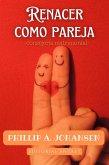 Renacer Como Pareja (eBook, ePUB) Renacer Como Pareja (eBook, ePUB)