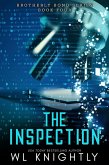 The Inspection (Brotherly Bond, #4) (eBook, ePUB) The Inspection (Brotherly Bond, #4) (eBook, ePUB)