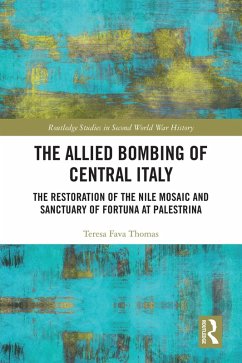 The Allied Bombing of Central Italy (eBook, ePUB) - Fava Thomas, Teresa