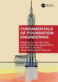 Fundamentals of Foundation Engineering (eBook, PDF) - Ou, Chang-Yu; Yang, Kuo-Hsin; Teng, Fuchen; Chiou, Jiunn-Shyang; Lu, Chih-Wei; Li, An-Jui; Ching, Jianye; Liao, Jui-Tang