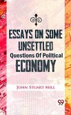 Essays On Some Unsettled Questions Of Political Economy (eBook, ePUB)