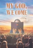 My God, We Come (eBook, ePUB) My God, We Come (eBook, ePUB)