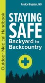 Staying Safe: Backyard to Backcountry (eBook, ePUB) Staying Safe: Backyard to Backcountry (eBook, ePUB)