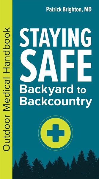 Staying Safe: Backyard to Backcountry (eBook, ePUB) Staying Safe: Backyard to Backcountry (eBook, ePUB)