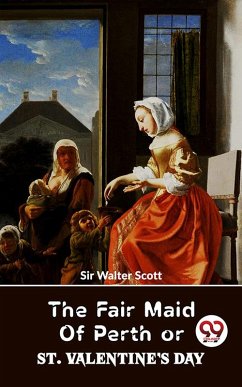 Cover The Fair Maid Of Perth Or St. Valentine's Day (eBook, ePUB)