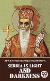 Serbia In Light And Darkness (eBook, ePUB) Serbia In Light And Darkness (eBook, ePUB)