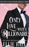 Only Love with a Billionaire (Only Us Billionaire Romance, #5) (eBook, ePUB) Only Love with a Billionaire (Only Us Billionaire Romance, #5) (eBook, ePUB)
