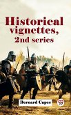 Historical Vignettes, 2Nd Series (eBook, ePUB)