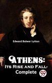Athens : Its Rise and Fall-complete (eBook, ePUB)