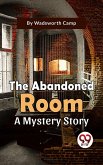 The Abandoned Room A Mystery Story (eBook, ePUB)