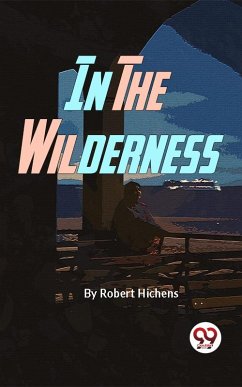 In The Wilderness (eBook, ePUB) - Hichens, Robert