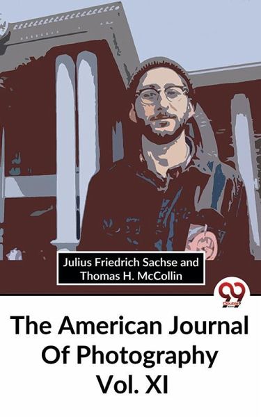The American Journal Of Photography Vol. Xl (eBook, ePUB) The American Journal Of Photography Vol. Xl (eBook, ePUB)