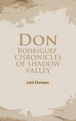 Don Rodriguez Chronicles Of Shadow Valley (eBook, ePUB) - Dunsany, Lord