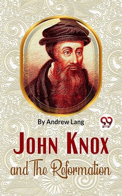 John Knox And The Reformation (eBook, ePUB) - Lang, Andrew