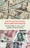 Der US-Dollar und die BRICS-Herausforderung Auf dem Weg zu einer neuen globalen Finanzordnung (eBook, ePUB)