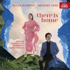 There Is Home - Werke Für Sopran - Adamová,Bella/Gees,Michael