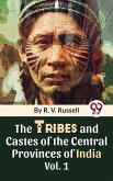 The Tribes And Castes Of The Central Provinces Of India Vol. 1 (eBook, ePUB)