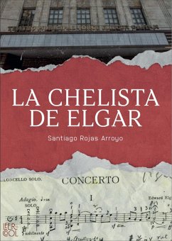 La chelista de Elgar (eBook, ePUB) - Arroyo, Santiago Rojas