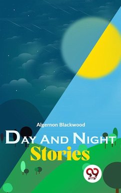 Day And Night Stories (eBook, ePUB) - Blackwood, Algernon