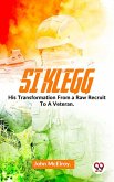 Si Klegg His Transformation From a Raw Recruit To A Veteran. (eBook, ePUB)