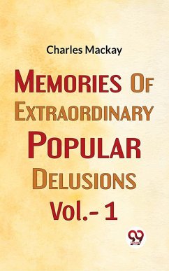 Memories Of Extraordinary Popular Delusions Vol.- 1 (eBook, ePUB) - Mackay, Charles