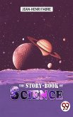 The Story-Book Of Science (eBook, ePUB) The Story-Book Of Science (eBook, ePUB)