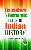 Legendary & Romantic Tales Of Indian History (eBook, ePUB)