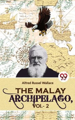 The Malay Archipelago, Vol. -2 (eBook, ePUB) - Wallace, Alfred Russel