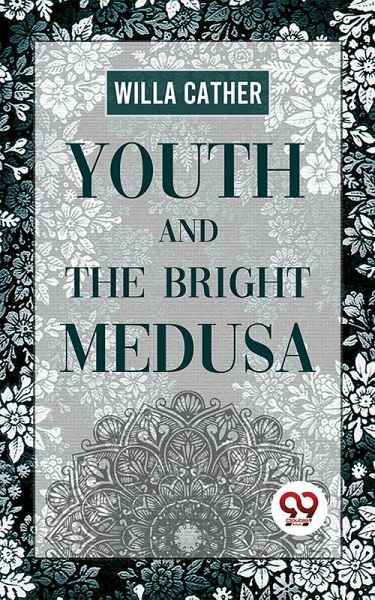 Youth And The Bright Medusa (eBook, ePUB) Youth And The Bright Medusa (eBook, ePUB)