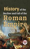 History Of The Decline And Fall Of The Roman Empire Vol-3 (eBook, ePUB)