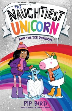 The Naughtiest Unicorn and the Ice Dragon (eBook, ePUB) - Bird, Pip